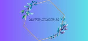 Master Number 22 Numerology